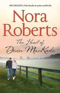 «The Heart of Devin MacKade» by Nora Roberts