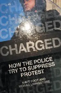 Charged: How the Police Try to Suppress Protest