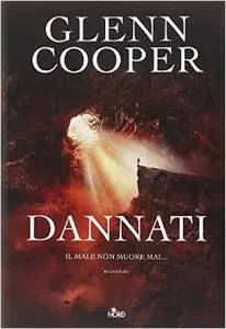 Glenn Cooper - Dannati [repost]