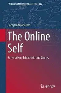 The Online Self: Externalism, Friendship and Games