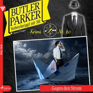 «Butler Parker - Folge 20: Gegen den Strom» by Günter Dönges