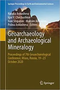 Geoarchaeology and Archaeological Mineralogy: Proceedings of 7th Geoarchaeological Conference, Miass, Russia, 19–23 Octo