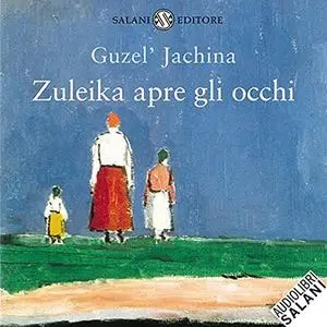 «Zuleika apre gli occhi» by Guzel' Jachina