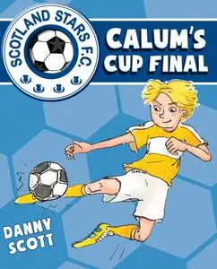 «Calum's Cup Final» by Danny Scott