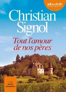Christian Signol, "Tout l'amour de nos pères", Livre audio - 1 CD MP3