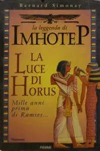 Bernard Simonay - La leggenda di Imhotep - La luce di Horus (repost)