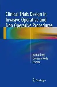 Clinical Trials Design in Operative and Non Operative Invasive Procedures