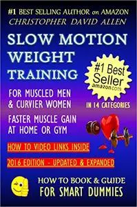 SLOW MOTION WEIGHT TRAINING - FOR MUSCLED MEN & CURVIER WOMEN