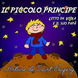 «Il Piccolo Principe» by Antoine de Saint-Exupéry