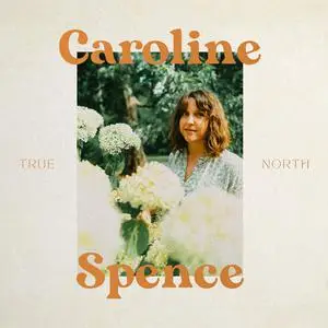 Caroline Spence - True North (2022) [Official Digital Download 24/48]