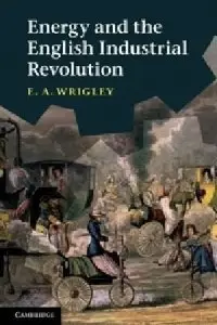 Energy and the English Industrial Revolution (repost)