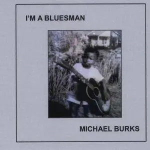 Michael Burks - I'm A Bluesman (2016)
