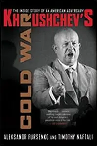 Khrushchev's Cold War: The Inside Story of an American Adversary