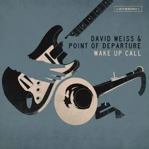 David Weiss & Point Of Departure - Wake Up Call (2017/2019) [Official Digital Download]