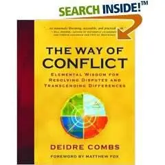 The Way of Conflict: Elemental Wisdom for Resolving Disputes and Transcending Differences - Reup.