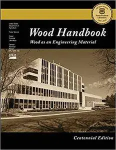 Centennial Edition: Wood Handbook: Wood as an Engineering Material