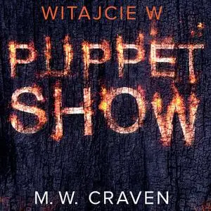 «Witajcie w Puppet Show» by M. W. Craven