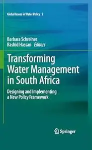 Transforming Water Management in South Africa: Designing and Implementing a New Policy Framework (Repost)