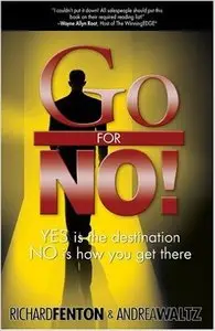 Richard Fenton - Go for No! Yes is the Destination, No is How You Get There
