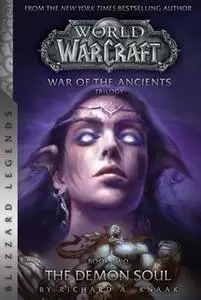 «Warcraft: War of The Ancients Book Two» by Richard A. Knaak