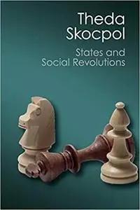 States and Social Revolutions: A Comparative Analysis of France, Russia, and China