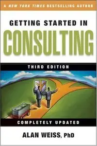 Alan Weiss, "Getting Started in Consulting"