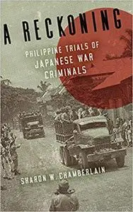 A Reckoning: Philippine Trials of Japanese War Criminals