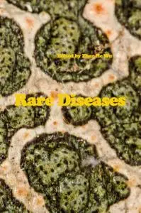 "Rare Diseases" ed. by Zhan He Wu