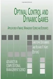 Optimal Control and Dynamic Games: Applications in Finance, Management Science and Economics [Repost]