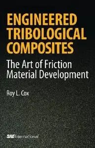 Engineered tribological composites : the art of friction material development (Repost)