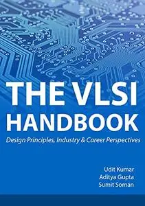 The VLSI Handbook: Design Principles, Industry and Career Perspectives