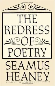 Seamus Heaney - The Redress of Poetry