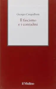 Georges Canguilhem - Il fascismo e i contadini