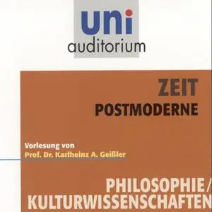 «Uni Auditorium - Philosophie/Kulturwissenschaften: Zeit. Postmoderne» by Karlheinz A. Geißler