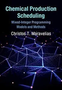 Chemical Production Scheduling: Mixed-Integer Programming Models and Methods