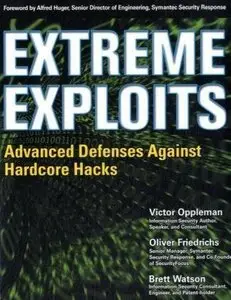 Victor Oppleman, Oliver Friedrichs and Brett Watson, «Extreme Exploits: Advanced Defenses Against Hardcore Hacks»(repost)