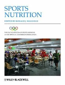 The Encyclopaedia of Sports Medicine: An IOC Medical Commission Publication, Sports Nutrition (Volume XIX) (repost)