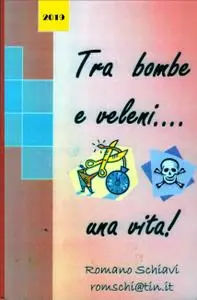 Tra bombe e veleni….una vita!