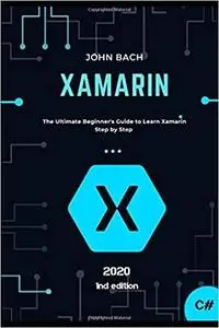 Xamarin: The Ultimate Beginner's Guide to Learn Xamarin Step by Step