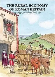 The Rural Economy of Roman Britain: New Visions of the Countryside of Roman Britain, Volume 2