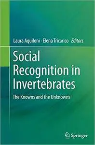 Social Recognition in Invertebrates: The Knowns and the Unknowns (Repost)