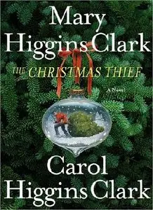 Clark, Carol Higgins, & Mary Higgins - Regan Reilly - The Christmas Thief