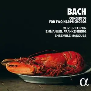 Olivier Fortin, Emmanuel Frankenberg, Ensemble Masques - Bach: Concertos for Two Harpsichords (2020)