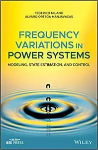 Frequency Variations in Power Systems: Modeling, State Estimation and Control