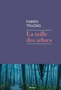 La taille des arbres - Fabien Truong