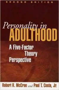 Personality in Adulthood, Second Edition: A Five-Factor Theory Perspective by Robert R. McCrae PhD 