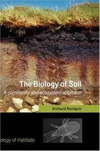 The Biology of Soil: A Community and Ecosystem Approach (Repost)