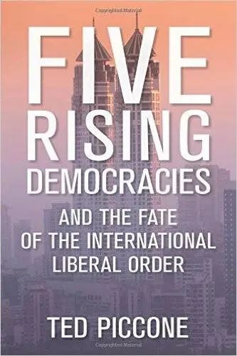 Five Rising Democracies: And the Fate of the International Liberal Order
