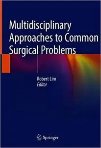 Multidisciplinary Approaches to Common Surgical Problems