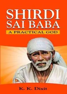 Shirdi Sai Baba: A Practical God